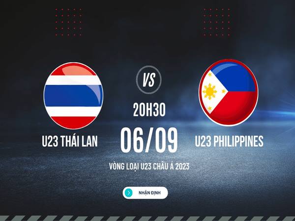 Nhận định U23 Thái Lan vs U23 Philippines
